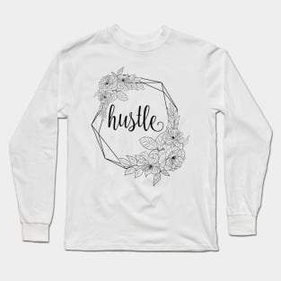 Hustle hard baby cute flower typography Long Sleeve T-Shirt